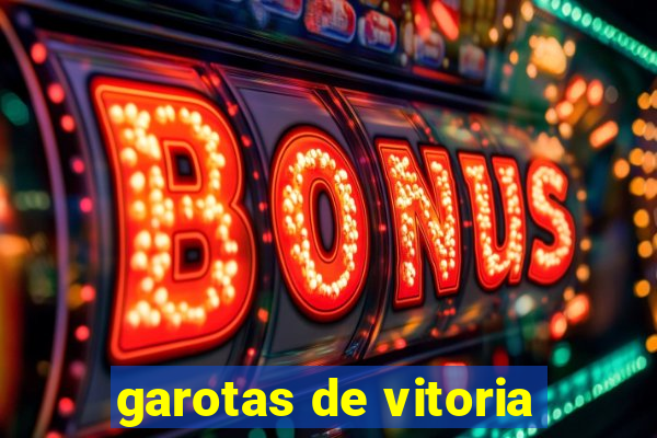 garotas de vitoria